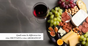 Differenze tra vino fruttato e vino aromatico