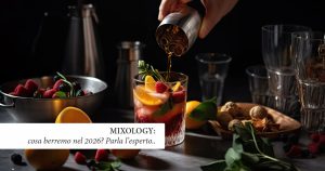 Mixology: cosa berremo nel 2026? Parla l’esperto