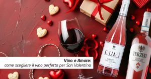 Vino e Amore: come scegliere il vino perfetto per San Valentino